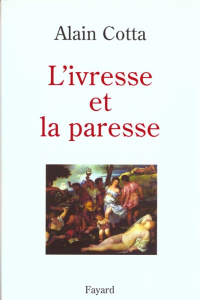 L'ivresse et la paresse - Cotta Alain