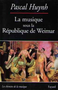 La musique sous la République de Weimar - Huynh Pascal