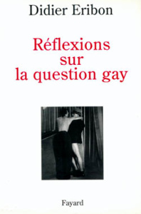Réflexions sur la question gay - Eribon Didier