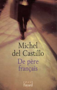 De père français. Récit - Castillo Michel del