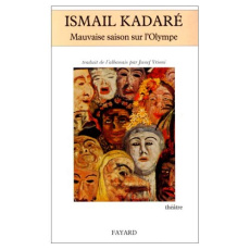 Mauvaise saison sur l'Olympe - Kadaré Ismaïl