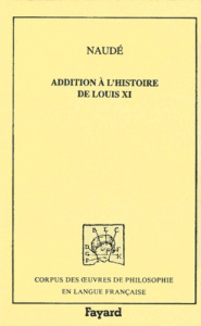 Addition à l'histoire de Louis XI - Naudé Gabriel