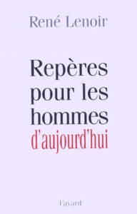 Repères pour les hommes d'aujourd'hui - Lenoir René