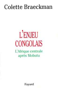 L'ENJEU CONGOLAIS. L'Afrique centrale après Mobutu - Braeckman Colette