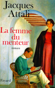 La femme du menteur - Attali Jacques