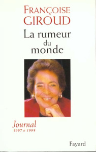 LA RUMEUR DU MONDE. Journal 1997 et 1998 - Giroud Françoise