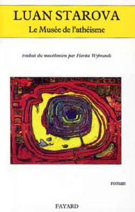 Le Musée de l'athéisme. Trad. du macédonien par Harita Wybrand - Starova Luan