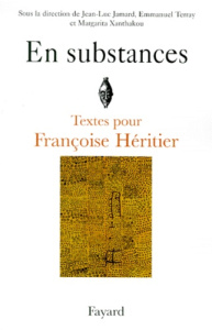 EN SUBSTANCES. Textes pour Françoise Héritier - COLLECTIF