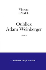 Oubliez Adam Weinberger - Engel Vincent