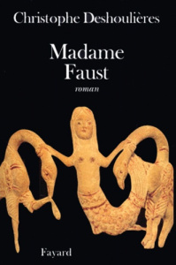 Madame Faust - Deshoulières Christophe