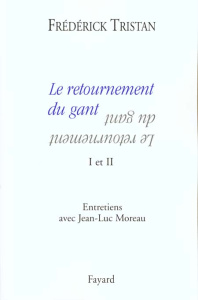LE RETOURNEMENT DU GANT. Tomes 1 et 2 - Tristan Frédérick