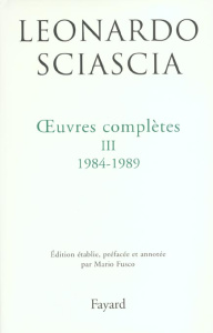 Oeuvres complètes. Tome 3, 1983-1989 - Sciascia Leonardo