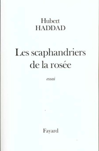 Les scaphandriers de la rosée - Haddad Hubert