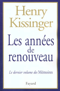 Mémoires. Tome 3, Les années de renouveau - Kissinger Henry