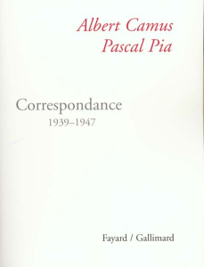 Correspondance 1939-1947 - Camus Albert ; Pia Pascal