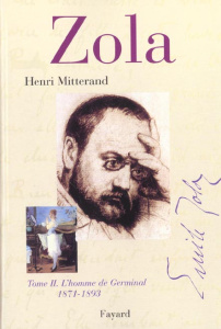 Zola. Tome 2, L'homme de Germinal (1871-1893) - Mitterand Henri