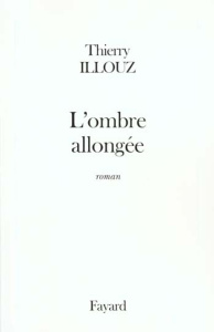 L'ombre allongée - Illouz Thierry