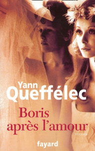 Boris après l'amour - Queffélec Yann