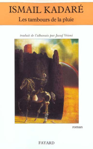 Les tambours de la pluie - Kadaré Ismaïl