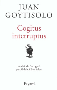 Cogitus interruptus - Goytisolo Juan