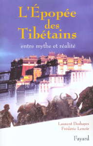 L'épopée des Tibétains. Entre mythe et réalité - Deshayes Laurent ; Lenoir Frédéric