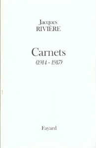 Carnets (1914-1917) - Rivière Jacques