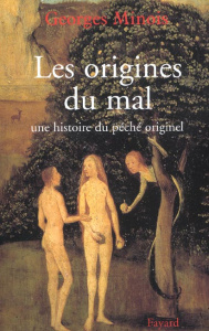 Les origines du mal. Une histoire du péché originel - Minois Georges