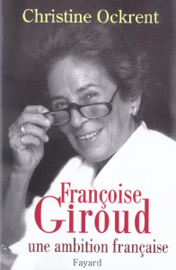 Françoise Giroud. Une ambition française - Ockrent Christine