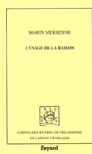 L'usage de la raison - Mersenne Marin