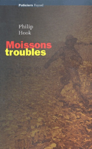 Moissons troubles - Hook Philip