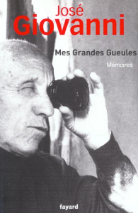 Mes grandes gueules. Mémoires - Giovanni José