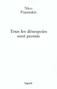 Tous les désespoirs sont permis - Papatakis Nico