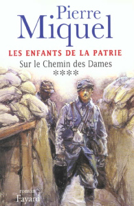 Les enfants de la Patrie Tome 4 : Sur le Chemin des Dames - Miquel Pierre