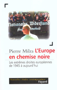 L'Europe en chemise noire. Les extrêmes droites européennes de 1945 à aujourd'hui - Milza Pierre