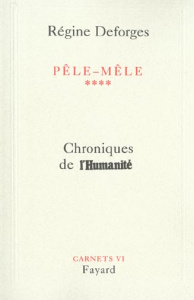 Pêle-mêle. Chroniques de l'Humanité, Tome 4 - Deforges Régine