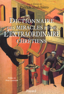 Dictionnaire des miracles et de l'extraordinaire chrétiens - Sbalchiero Patrick