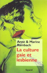 La culture gaie et lesbienne - Rambach Anne ; Rambach Marine