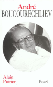 André Boucourechliev - Poirier Alain