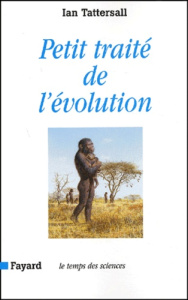 Petit traité de l'évolution - Tattersall Ian