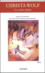 Le corps même - Wolf Christa