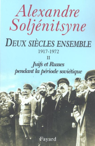 Deux siècles ensemble (1917-1972). Tome 2, Juifs et Russes pendant la période soviétique - Soljenitsyne Alexandre