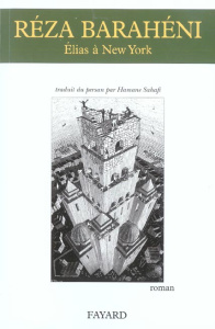 Elias à New York - Baraheni Réza ; Sahafi Hamane