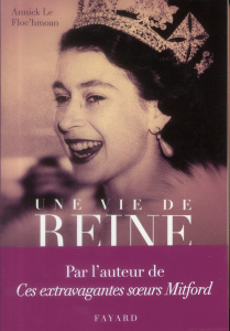 Une vie de reine. Le roman des Windsor - Le Floc'hmoan Annick