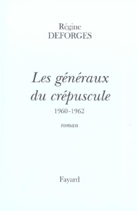 La bicyclette bleue Tome 9 : Les Généraux du crépuscule. 1960-1962 - Deforges Régine