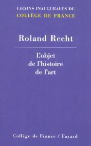 L'objet de l'histoire de l'art - Recht Roland