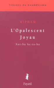 L'opalescent joyau. Nor-bu ke-ta-ka - MIPHAM