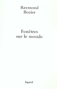 Fenêtres sur le monde - Bozier Raymond