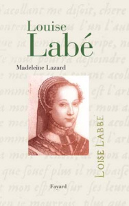 Louise Labé - Lazard Madeleine
