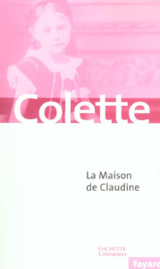 La maison de Claudine - COLETTE