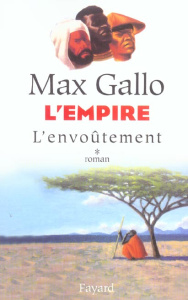 L'Empire Tome 1 : L'Envoûtement - Gallo Max